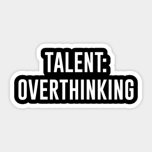 Talent: Overthinking Sticker